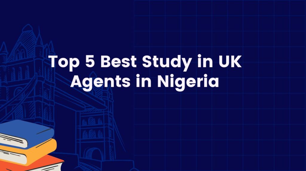 Top 5 Best Study in UK Agents in Nigeria